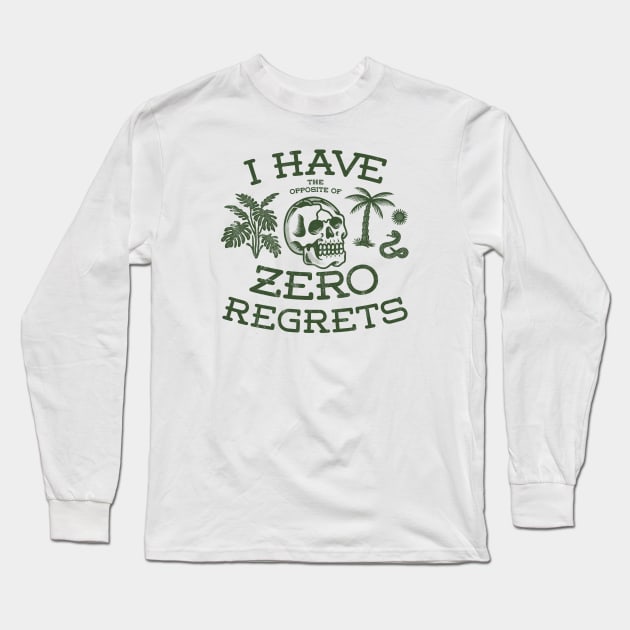 The opposite of No regrets Long Sleeve T-Shirt by thedesigngarden